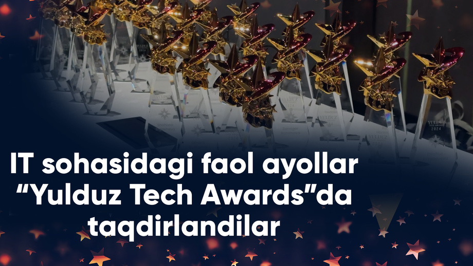 IT sohasidagi faol ayollar “Yulduz Tech Awards” da taqdirlandilar