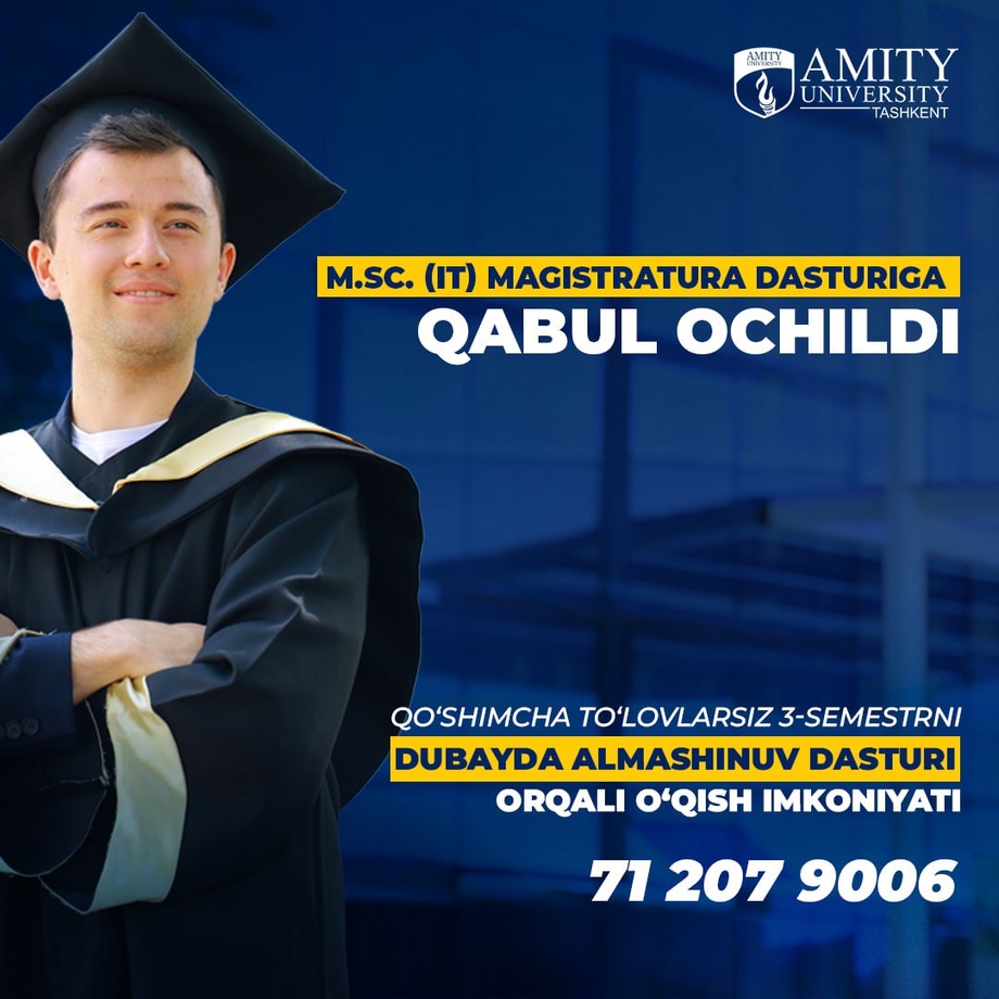 Toshkent shahridagi Amity universitetida M.Sc. (IT) dasturiga qabul ochildi