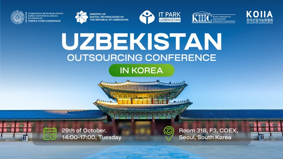 Sizni Seulda o‘tkaziladigan “Uzbekistan Outsourcing Conference” tadbirida ishtirok etishga taklif etamiz!